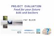 PROJECT EVALUATION Food for your future bids and backers FAY BLAIR