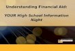 Understanding Financial Aid: YOUR High School Information Night