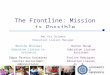 The Frontline: Mission is Possible Ami Kia Solomon Education Liaison Manager Darren Durup Education Liaison Assistant Evelina Rodrigues Education Liaison