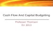 Cash Flow And Capital Budgeting Professor Thomson Fin 3013