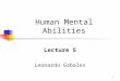 1 Human Mental Abilities Lecture 5 Leonardo Gabales