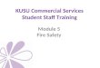 KUSU Commercial Services Student Staff Training Module 5 Fire Safety