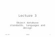 CIS 671OODBs1 Lecture 3 Object database standards, languages and design