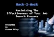 Back-2-Work Maximizing The Effectiveness of Your Job Search Process Presented By Graham Riley