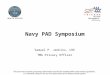 Navy PAD Symposium Samuel P. Jenkins, CHE TMA Privacy Officer HEALTH AFFAIRS TRICARE Management Activity This document contains proprietary information