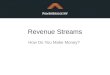 Revenue Streams How Do You Make Money?. © 2012 Steve Blank