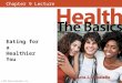Chapter 9 Lecture Eating for a Healthier You © 2015 Pearson Education, Inc