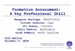 Formative Assessment: A Key Professional Skill Margaret Heritage, CRESST/UCLA Colleen Anderson, Iowa Gil Downey, Illinois Gil Downey, Illinois Debra Hawkins,