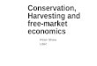 Conservation, Harvesting and free-market economics Peter Shaw USR