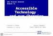 Accessible Technology and our Changing Workforce ADA Trainer Network Module 7a Trainer’s Name Trainer’s Title Phone Number Email/Website Here 1