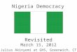 Nigeria Democracy Revisited March 15, 2012 Julius Akinyemi at GHS, Greenwich, CT