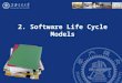 2. Software Life Cycle Models. Software Engineering Overview Software development in theory Iteration and incrementation Risks and other aspects of iteration