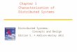 Distributed Systems: Concepts and Design Edition 5, © Addison-Wesley 2012 Chapter 1 Characterization of Distributed Systems
