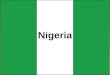 Nigeria. Key Institutions 45 years of independence –16 year of it ruled by citizens Current rule 1999 –Rest under military rule Under 6 different Generals