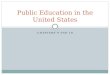 CHAPTERS 9 AND 10 Public Education in the United States