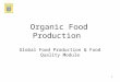 Organic Food Production Global Food Production & Food Quality Module 1