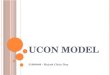 UCON M ODEL 51000448 - Huỳnh Châu Duy. OUTLINE UCON MODEL What? What for? When? Why? CORE MODELS 16 basic models Example COMPARISON Traditional access
