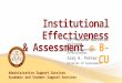 Institutional Effectiveness & Assessment @ B-CU Dr. Helena Mariella-Walrond VP of Institutional Effectiveness Cory A. Potter Director of Assessment Administrative