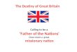Calling to be a ‘Father of the Nations’ Once more a great missionary nation The Destiny of Great Britain