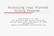 Assessing Your Planned Giving Program Doug McDaniel JD, CFRE The Salvation Army Eastern Territory 440 West Nyack Road, West Nyack, NY 10994 845-620-7319,