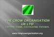 Www.thegroworganisation.org.  the Grow Organisation UK Ltd is an innovative umbrella social enterprise.  We offer recognised training and qualifications,