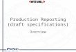 © Copyright 2005 POSC Production Reporting (draft specifications) Overview