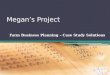 Megan’s Project Farm Business Planning – Case Study Solutions
