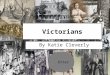 Victorians By Katie Cleverly Enter. Contents Toys Inventions Workhouse Homes Schools Queen Victoria Front page