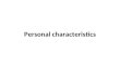 Personal characteristics. Personal characteristics that affect people’s behaviour at work ability, intelligence, personality, attitudes, emotions and