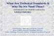 What Are Technical Standards & Why Do We Need Them? UNIVERSITY OF NORTH CAROLINA UNIVERSITY OF NORTH CAROLINA GREENSBORO GREENSBORO Jen Palancia, Associate