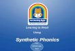 Learning to Read Using Synthetic Phonics Your School Logo Here