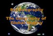 Big Geography The Geography of Global History. Vocabulary to Learn: Continent Pastoral Nomad Farmer Lithosphere Hydrosphere Atmosphere Pangea Laurasia