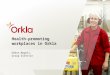 Health-promoting workplaces in Orkla  Håkon Mageli, Group Director 1