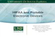 HIPAA and Portable Electronic Devices Michele Cerullo, Assistant Attorney Office of the General Counsel Jane Haughney, J.D., Privacy Consultant Professional
