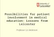 Possibilities for patient involvement in medical education: Lessons from Leicester Professor Liz Anderson