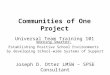 Communities of One Project Universal Team Training 101 Working Smarter: Establishing Positive School Environments by developing School-wide Systems of
