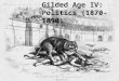 Gilded Age IV: Politics (1870-1890). Learning Targets I can analyze the role of political machines and patronage in Gilded Age politics. I can evaluate