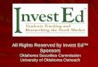 All Rights Reserved by Invest Ed™ Sponsors Oklahoma Securities Commission University of Oklahoma Outreach