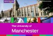 THES University of the Year 2005/6 The University of Manchester THES University of the Year 2005/6