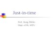 Just-in-time Prof. Jiang Zhibin Dept. of IE, SJTU