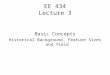 EE 434 Lecture 3 Basic Concepts Historical Background, Feature Sizes and Yield