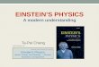 Ta-Pei Cheng talk based on … Oxford Univ Press (2/ 2013) Einstein’s Physics Atoms, Quanta, and Relativity --- Derived, Explained, and Appraised