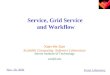 Service, Grid Service and Workflow Xian-He Sun Scalable Computing Software Laboratory Illinois Institute of Technology sun@iit.edu Nov. 30, 2006 Fermi