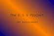 The E.S.S Project Jon Daniszewski. ESS 1.2.1 Describe the layers of the earth, including the core, mantle, lithosphere, hydrosphere, and atmosphere