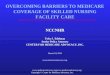 Www.medicareadvocacy.org Copyright © Center for Medicare Advocacy, Inc. OVERCOMING BARRIERS TO MEDICARE COVERAGE OF SKILLED NURSING