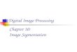 Chapter 10: Image Segmentation Digital Image Processing