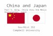 China and Japan Gov/Hist 352 Campbell University Part V, Qing, China thru the Meiji Restoration, Japan