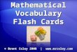 Mathematical Vocabulary Flash Cards © Brent Coley 2008 | 