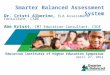 Smarter Balanced Assessment System Dr. Cristi Alberino, ELA Assessment Consultant, CSDE Abe Krisst, CMT Education Consultant, CSDE Education Institutes