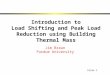 Slide 1 Introduction to Load Shifting and Peak Load Reduction using Building Thermal Mass Jim Braun Purdue University